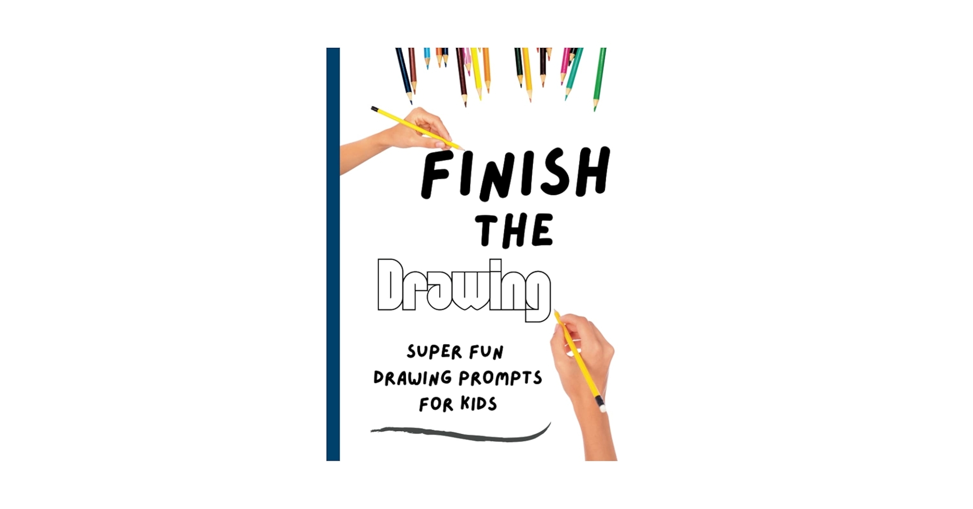 Amazon Finish The Drawing Drawing Prompts For Kids Finish The Drawing Kids Activity Book Activity Book To Stop Kids Boredom 8 5 x11 Creative Screen Free Fun 9798385511525 Scott Jamie Books