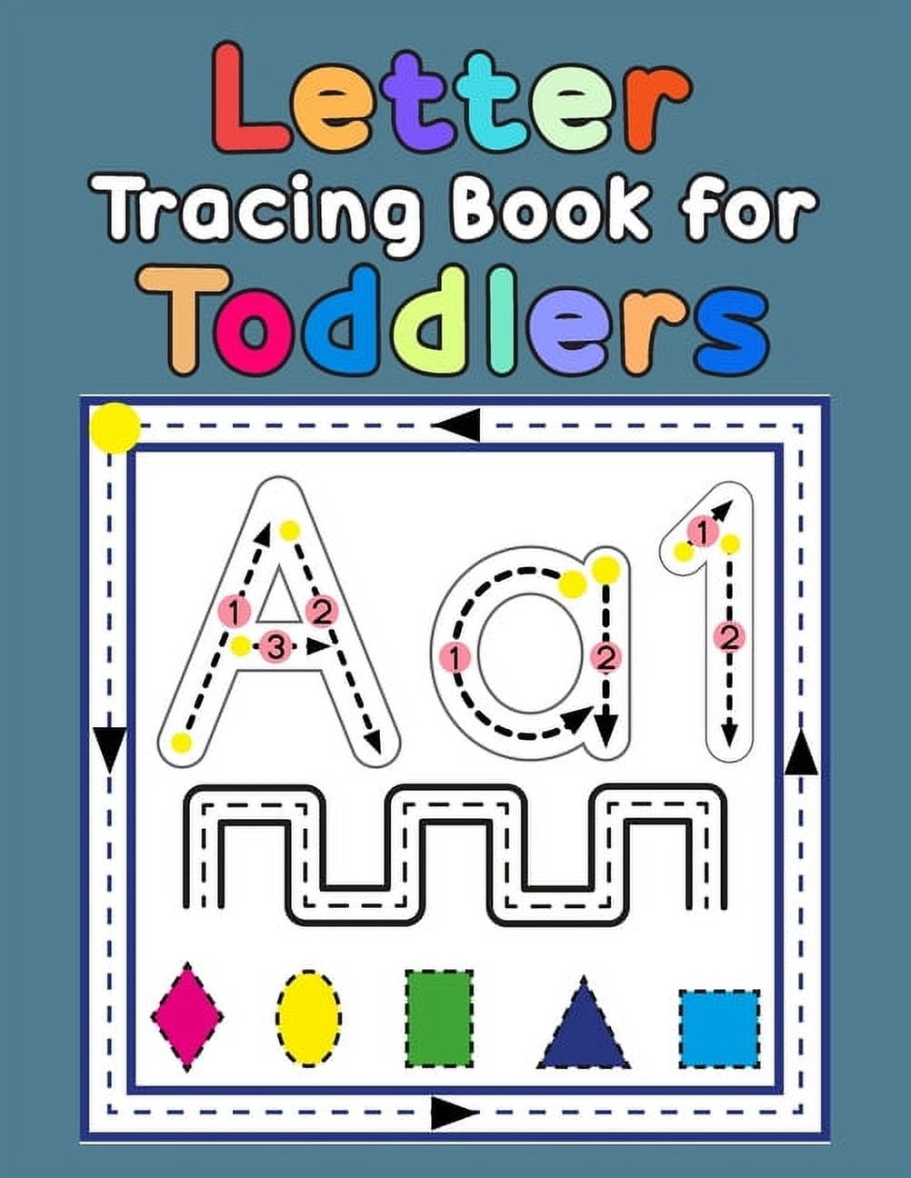 Letter Tracing Book For Toddlers First Learn To Write Practice Beginner Tracing Lines Alphabet Lowercase And Uppercase Numbers And Shapes Paperback Walmart