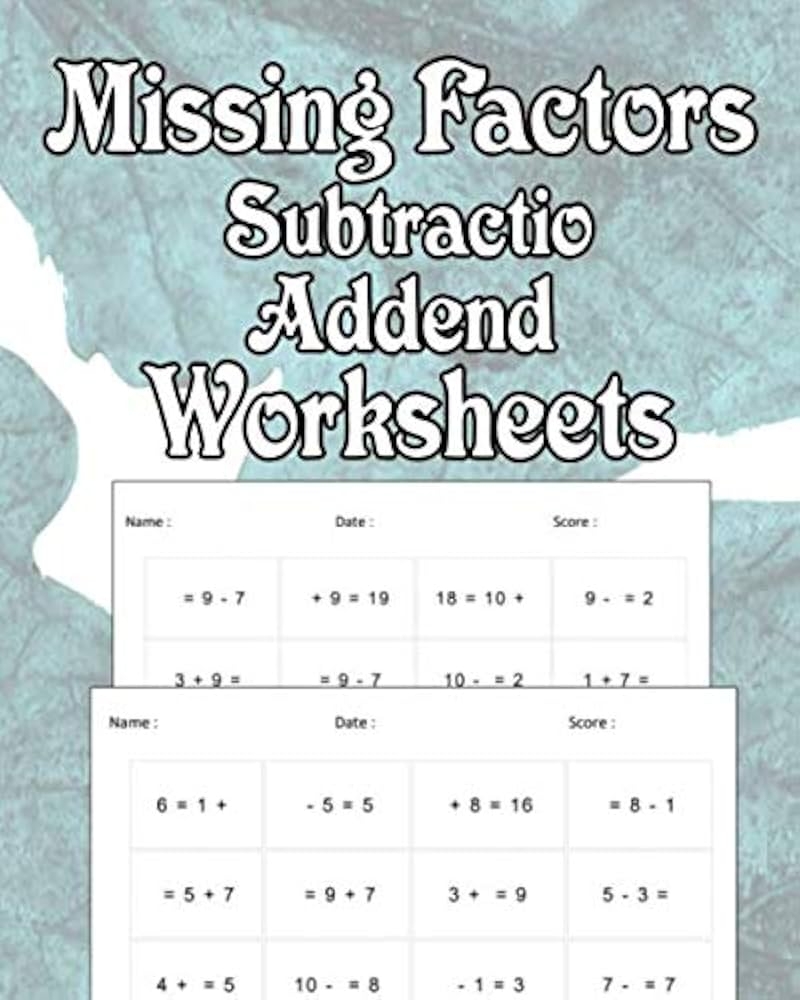 Missing Factors Subtraction Addend Worksheets Missing Addend And Subtraction For 4th Grade Exercise Worksheet Math Exercise Book 100 Pages Ages 6 To 8 1st 2nd Grade Math Learning Nciro 9798634623207 Amazon Books