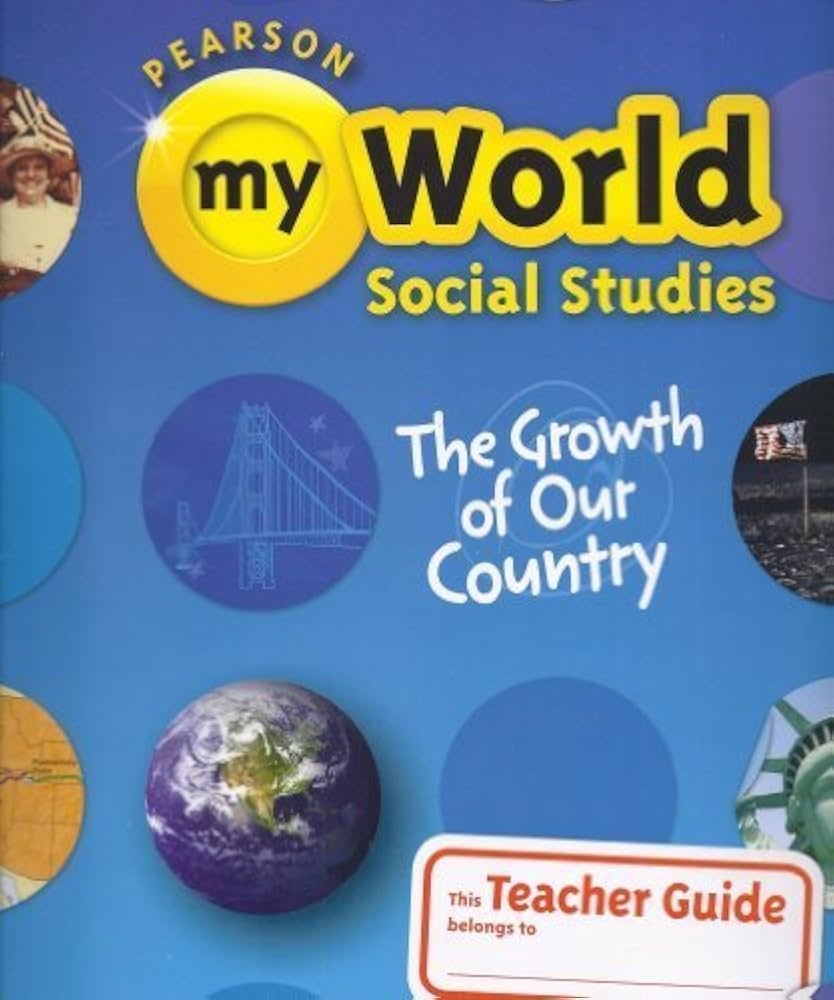 Pearson My World Social Studies The Growth Of Our Country Grade 5 Teacher Guide 2013 05 03 Unknown Author 9780328639663 Amazon Books
