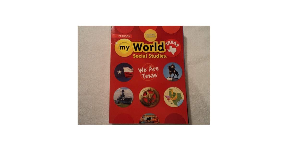 Pearson My World Texas Social Studies We Are Texas The Colonial Williamsburg Foundation And Armando Cantu Alonzo 9780328813520 Amazon Books